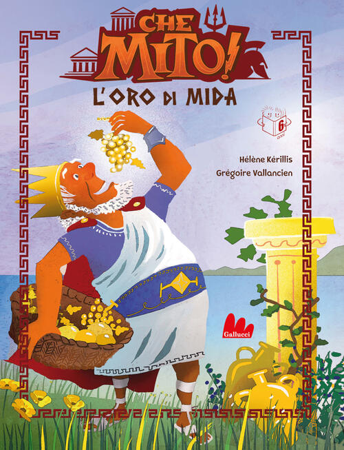 L'oro Di Mida. Che Mito! Ediz. A Colori Helene Kerillis Gallucci Bros 2024