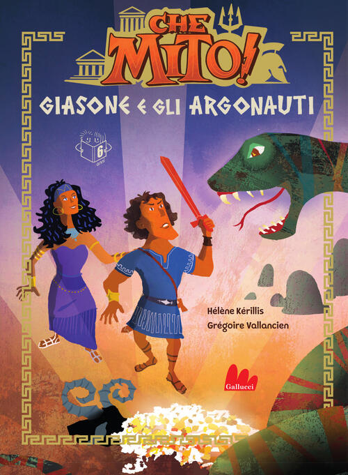Giasone E Gli Argonauti. Che Mito! Ediz. A Colori Helene Kerillis Gallucci Bro