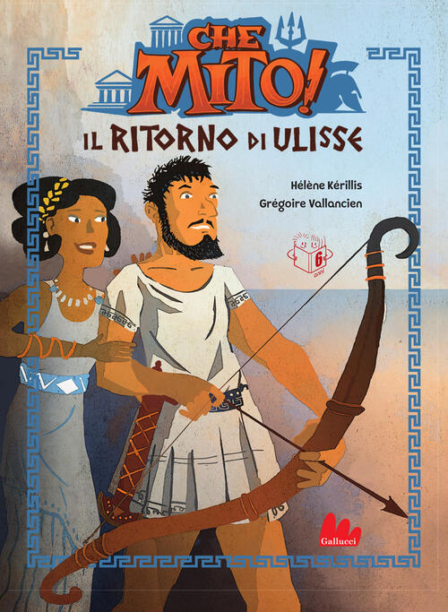 Il Ritorno Di Ulisse. Che Mito! Ediz. A Colori Helene Kerillis Gallucci Bros 2