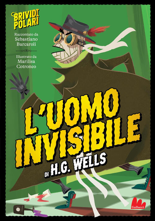L'uomo Invisibile Di H. G. Wells. Brividi Polari Sebastiano Barcaroli Gallucci