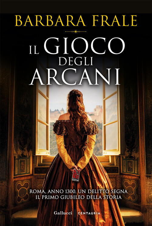 Il Gioco Degli Arcani Barbara Frale Gallucci Centauria 2025