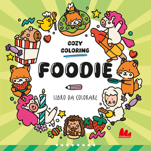 Foodies. Cozy Coloring Caro Van Den Berg Gallucci 2025
