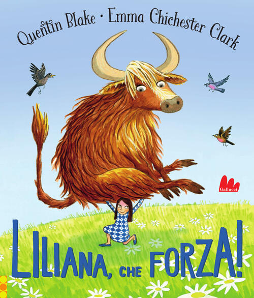 Liliana, Che Forza! Ediz. A Colori Quentin Blake Gallucci 2026