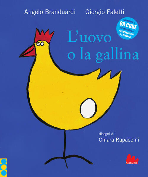 L'uovo O La Gallina. Con Qr Code Per Ascoltare La Piccola Canzone Dei Contrari