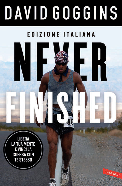 Never Finished. Libera La Tua Mente E Vinci La Tua Guerra Con Te Stesso David