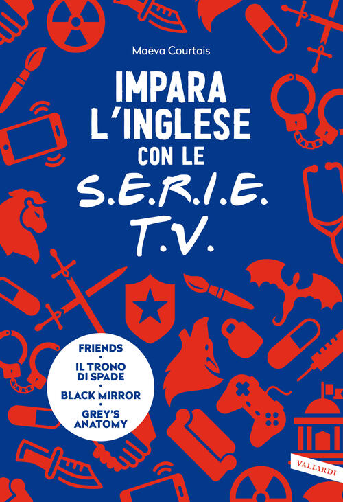Impara L'inglese Con Le Serie Tv Maëva Courtois Vallardi A. 2024