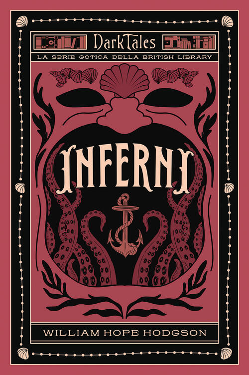 Inferni. Dark Tales. La Serie Gotica Della British Library William Hope Hodgso