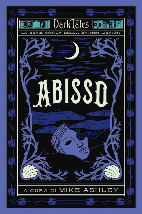 Abisso. Dark Tales. La Serie Gotica Della British Library Vallardi A. 2024