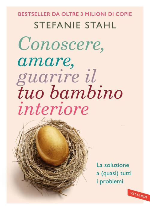 Conoscere, Amare, Guarire Il Tuo Bambino Interiore. La Soluzione A (Quasi) Tut