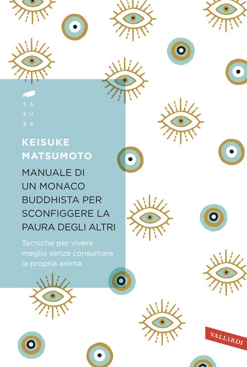 Manuale Di Un Monaco Buddhista Per Sconfiggere La Paura Degli Altri. Tecniche