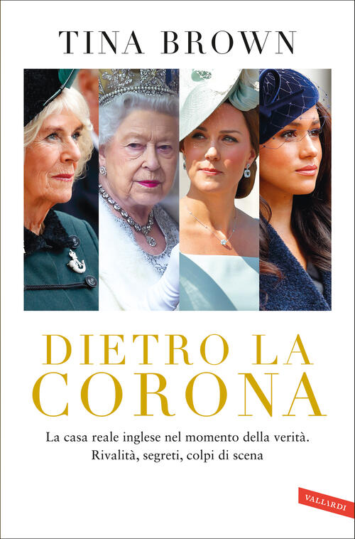 Dietro La Corona. La Casa Reale Inglese Nel Momento Della Verita. Rivalita, Se