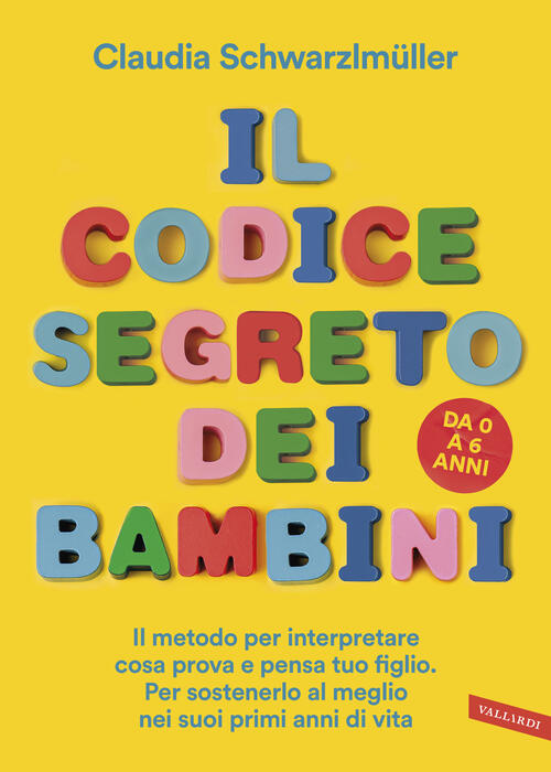 Il Codice Segreto Dei Bambini. Il Metodo Per Interpretare Cosa Prova E Pensa T