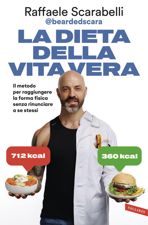 La Dieta Della Vita Vera. Il Metodo Per Raggiungere La Forma Fisica Senza Rinu
