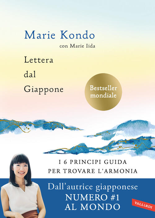 Lettera Dal Giappone. I 6 Principi Guida Per Trovare L'armonia Marie Kondo Val