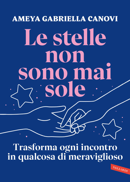 Le Stelle Non Sono Mai Sole. Trasforma Ogni Incontro In Qualcosa Di Meraviglio