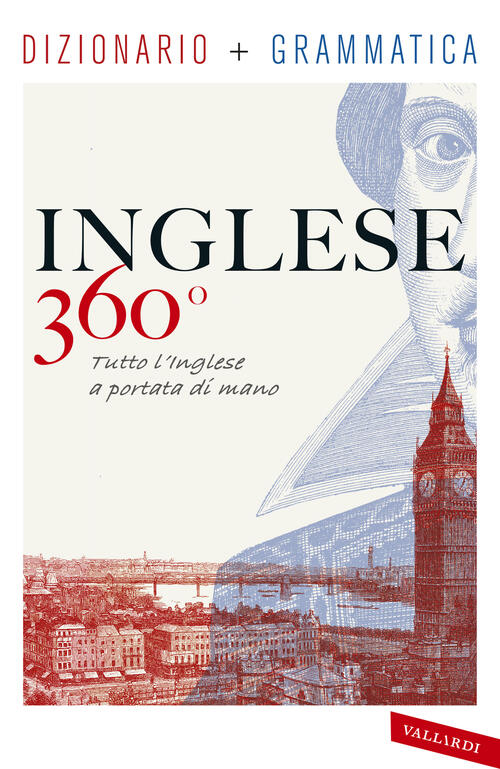 Inglese 360°. Dizionario + Grammatica. Tutto L'inglese A Portata Di Mano Valla