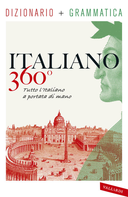 Italiano 360°. Dizionario + Grammatica. Tutto L'italiano A Portata Di Mano Val