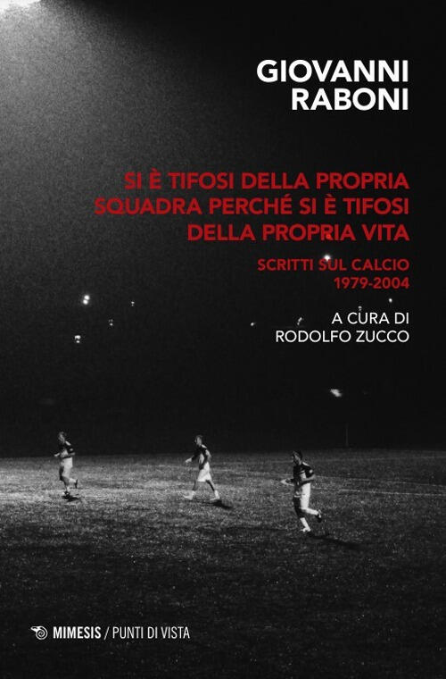 Si E Tifosi Della Propria Squadra Perche Si E Tifosi Della Propria Vita. Scrit