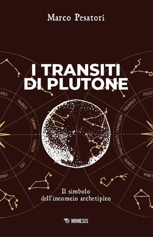 I Transiti Di Plutone. Il Simbolo Dell'inconscio Archetipico Marco Pesatori Mi