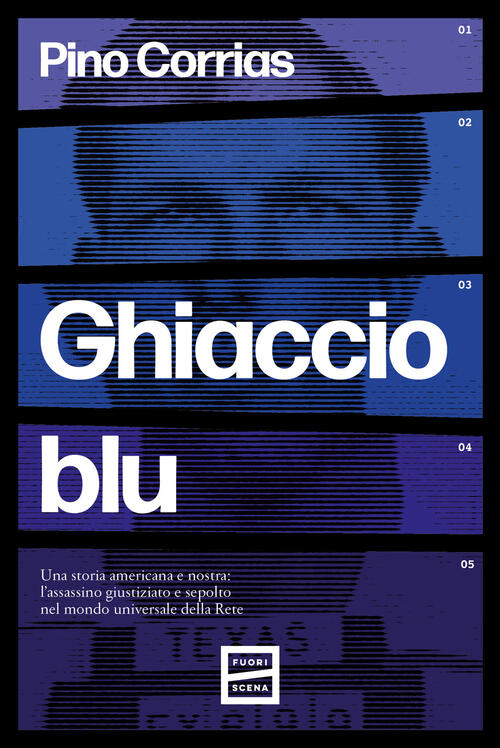 Ghiaccio Blu. Una Storia Americana E Nostra: L'assassino Giustiziato E Sepolto