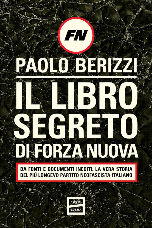 Il Libro Segreto Di Forza Nuova Paolo Berizzi Fuoriscena 2026