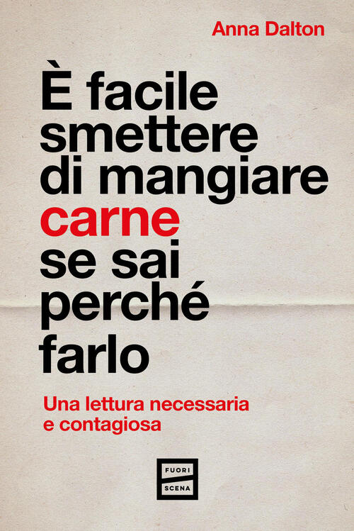 E Facile Smettere Di Mangiare Carne Se Sai Perche Farlo Anna Dalton Fuoriscena