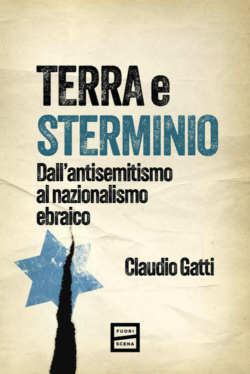 Terra E Sterminio. Dall'antisemitismo Al Nazionalismo Ebraico Claudio Gatti Fu