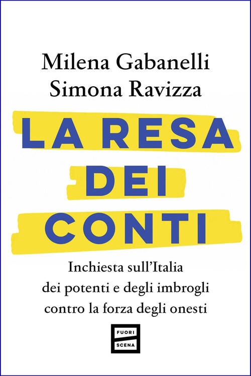 La Resa Dei Conti. Inchiesta Sull'italia Dei Potenti E Degli Imbrogli Contro L