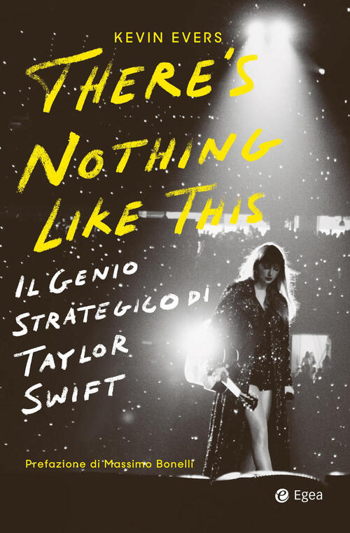 There’S Nothing Like This. Il Genio Strategico Di Taylor Swift Kevin Evers Ege