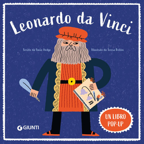 Leonardo Da Vinci. Un Libro Pop-Up Susie Hodge Giunti Editore 2025
