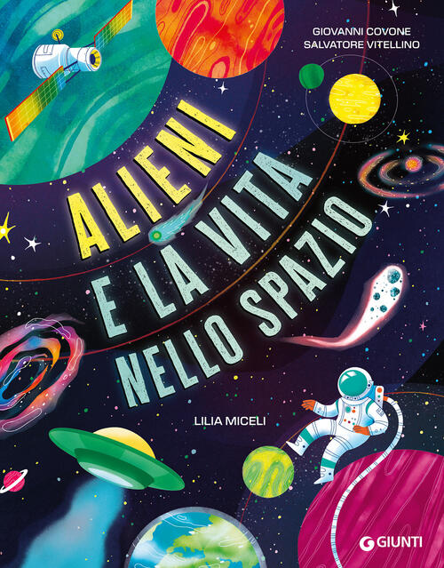 Alieni E La Vita Nello Spazio Giovanni Covone Giunti Editore 2025