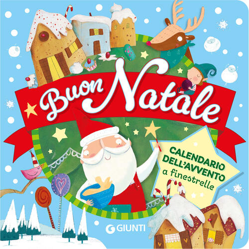 Buon Natale. Calendario Dell'avvento A Finestrelle Paola Fabris Giunti Editore