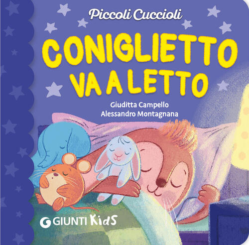 Coniglietto Va A Letto. Piccoli Cuccioli Giuditta Campello Giunti Editore 2025