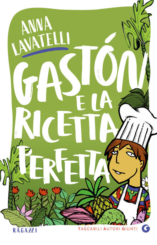 Gaston E La Ricetta Perfetta Anna Lavatelli Giunti Editore 2025