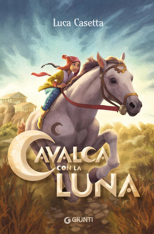 Cavalca Con La Luna Luca Casetta Giunti Editore 2025