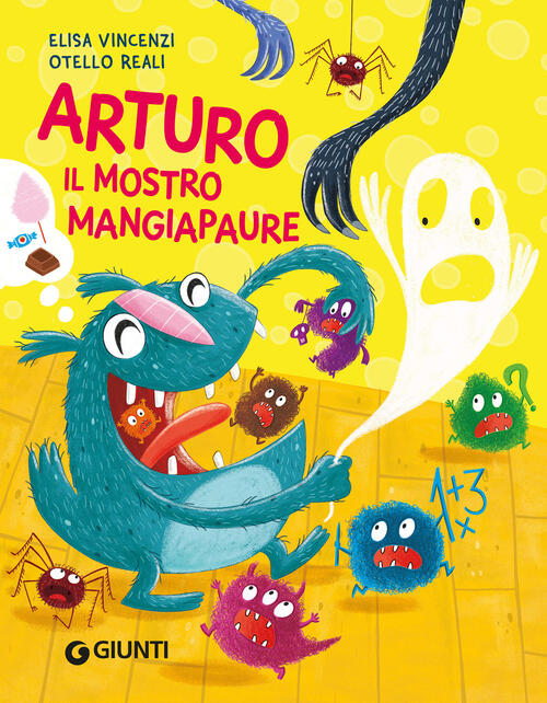 Arturo Il Mostro Mangiapaure Elisa Vincenzi Giunti Editore 2025