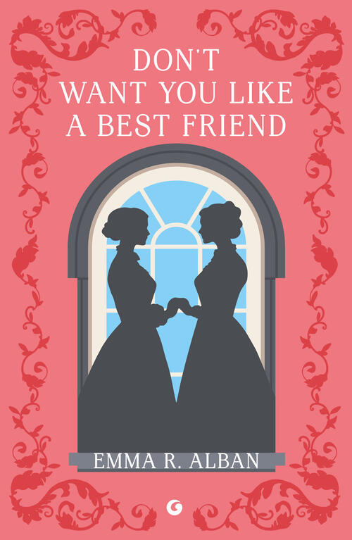 Don't Want You Like A Best Friend. Matrimoni Combinati E Altri Dispetti Emma R