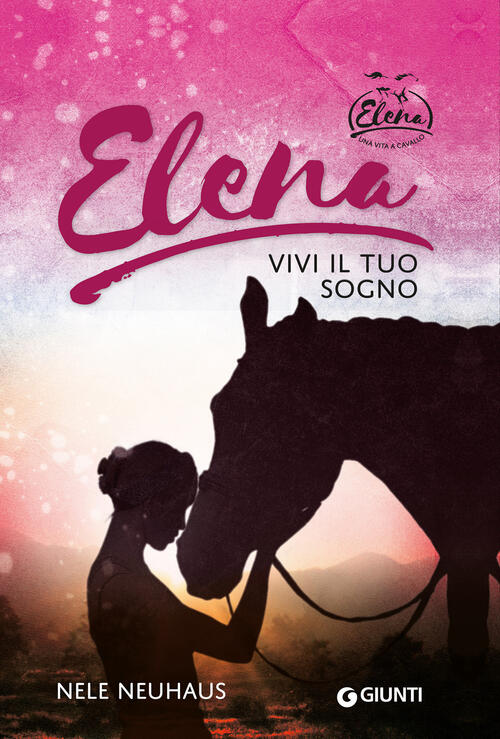 Elena. Vivi Il Tuo Sogno Nele Neuhaus Giunti Editore 2025