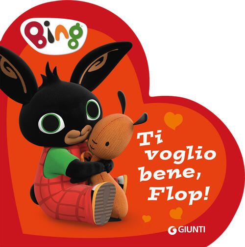 Ti Voglio Bene, Flop! Bing Giunti Editore 2026