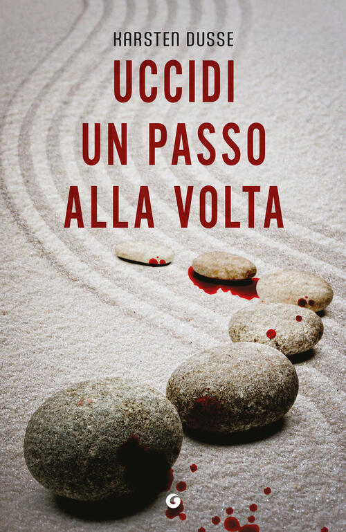 Uccidi Un Passo Alla Volta Karsten Dusse Giunti Editore 2026