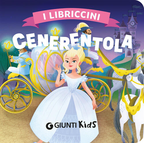 Cenerentola. I Libriccini Giunti Kids 2026