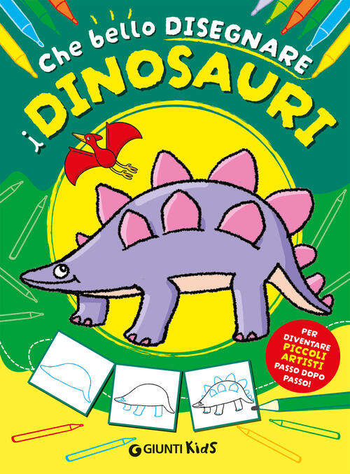 Com'e Bello Disegnare I Dinosauri Giunti Editore 2025