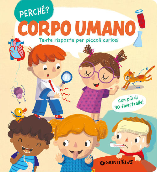 Corpo Umano. Tante Risposte Per Piccoli Curiosi Giunti Editore 2025