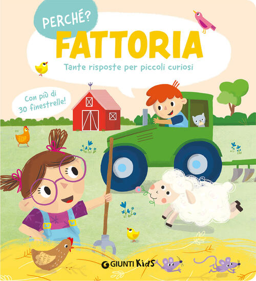 Fattoria. Tante Risposte Per Piccoli Curiosi Giunti Editore 2025
