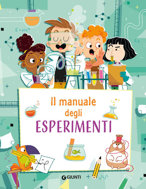 Il Manuale Degli Esperimenti. Ediz. A Spirale Emanuela Busa Giunti Editore 202