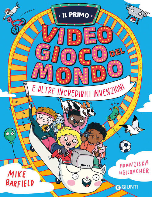 Il Primo Videogioco Del Mondo E Altre Incredibili Invenzioni Mike Barfield Giu