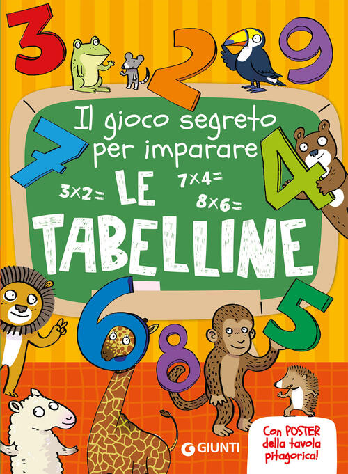 Il Gioco Segreto Per Imparare Le Tabelline. Con Poster Giunti Editore 2026