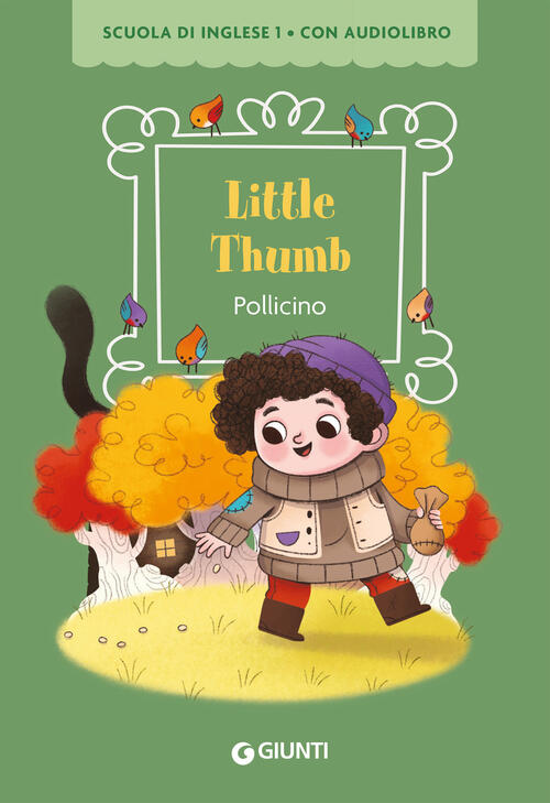 Little Thumb. Pollicino. Ediz. Bilingue. Con Qr Code Per Audiolibro Giunti Edi