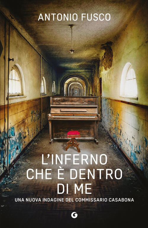 L'inferno Che E Dentro Di Me Antonio Fusco Giunti Editore 2026