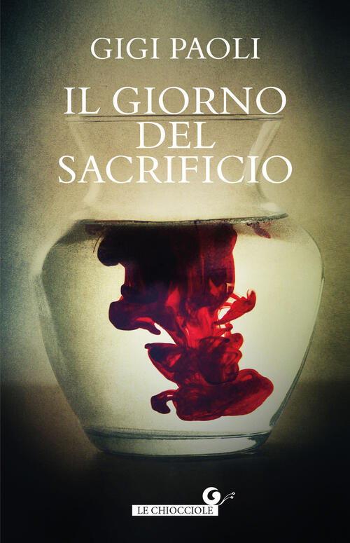 Il Giorno Del Sacrificio Gigi Paoli Giunti Editore 2025